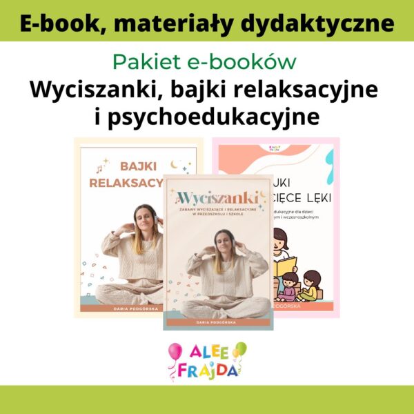 Pakiet e-booków: Bajki relaksacyjne, psychoedukacyjne i zabawy wyciszające (SE)