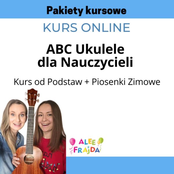 ABC Ukulele dla Nauczycieli - Kurs online od Podstaw + Piosenki Zimowe (SE)